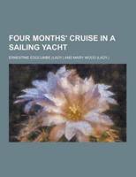Four Months' Cruise in a Sailing Yacht