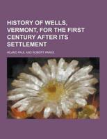 History of Wells, Vermont, for the First Century After Its Settlement
