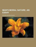 Man's Moral Nature, an Essay