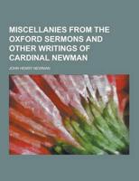 Miscellanies from the Oxford Sermons and Other Writings of Cardinal Newman