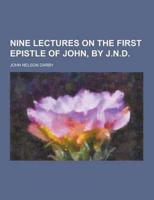 Nine Lectures on the First Epistle of John, by J.N.D