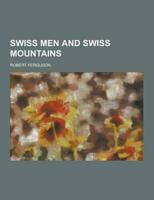 Swiss Men and Swiss Mountains
