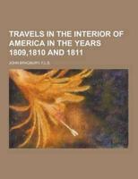 Travels in the Interior of America in the Years 1809,1810 and 1811