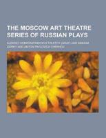 The Moscow Art Theatre Series of Russian Plays