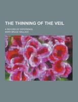 The Thinning of the Veil; A Record of Experience