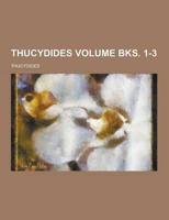 Thucydides Volume Bks. 1-3
