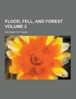 Flood, Fell, and Forest Volume 2