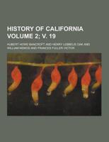 History of California Volume 2; V. 19