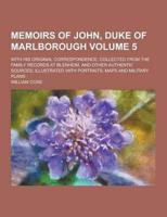 Memoirs of John, Duke of Marlborough; With His Original Correspondence