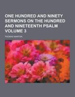 One Hundred and Ninety Sermons on the Hundred and Nineteenth Psalm Volume 3
