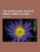 The Novels and Tales of Henry James Volume 1