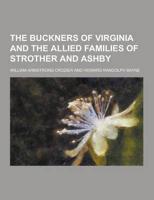 The Buckners of Virginia and the Allied Families of Strother and Ashby