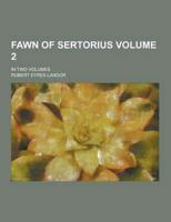 Fawn of Sertorius; In Two Volumes Volume 2