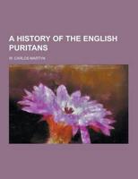 A History of the English Puritans