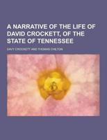 Narrative of the Life of David Crockett, of the State of Tennessee