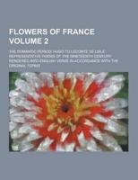 Flowers of France; The Romantic Period