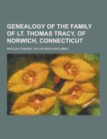 Genealogy of the Family of Lt. Thomas Tracy, of Norwich, Connecticut
