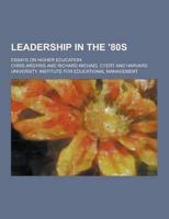Leadership in the '80s; Essays on Higher Education