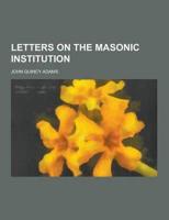 Letters on the Masonic Institution