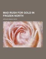 Mad Rush for Gold in Frozen North