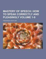 Mastery of Speech Volume 1-9
