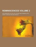 Reminiscences; With Memoirs of His Late Father and Friends, [Etc]. Volume 2