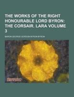 The Works of the Right Honourable Lord Byron Volume 3