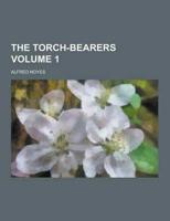 The Torch-Bearers Volume 1