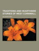 Traditions and Hearthside Stories of West Cornwall