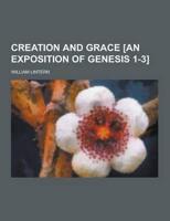 Creation and Grace [An Exposition of Genesis 1-3]