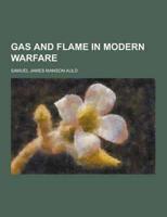 Gas and Flame in Modern Warfare