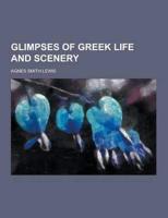 Glimpses of Greek Life and Scenery