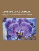 Legends of Le Detroit