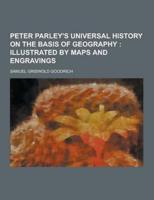 Peter Parley's Universal History on the Basis of Geography