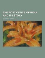 The Post Office of India and Its Story