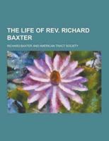 The Life of REV. Richard Baxter