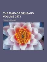 The Maid of Orleans Volume 2473