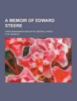 A Memoir of Edward Steere; Third Missionary Bishop in Central Africa