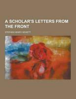 A Scholar's Letters from the Front