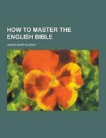 How to Master the English Bible