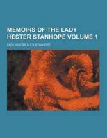 Memoirs of the Lady Hester Stanhope Volume 1