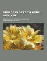 Messages of Faith, Hope, and Love; Selections for Every Day in the Year