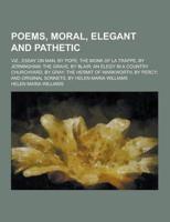 Poems, Moral, Elegant and Pathetic; Viz., Essay on Man, by Pope; The Monk of La Trappe, by Jerningham; The Grave, by Blair; An Elegy in a Country Chur