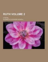 Ruth; A Novel Volume 2