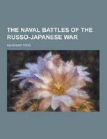 The Naval Battles of the Russo-Japanese War