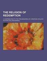 The Religion of Redemption; A Contribution to the Preliminaries of Christian Apology