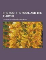 The Rod, the Root, and the Flower