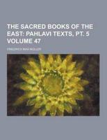 The Sacred Books of the East Volume 47
