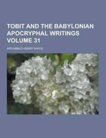 Tobit and the Babylonian Apocryphal Writings Volume 31