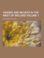 Visions and Beliefs in the West of Ireland Volume 1